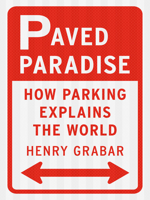 Title details for Paved Paradise by Henry Grabar - Available